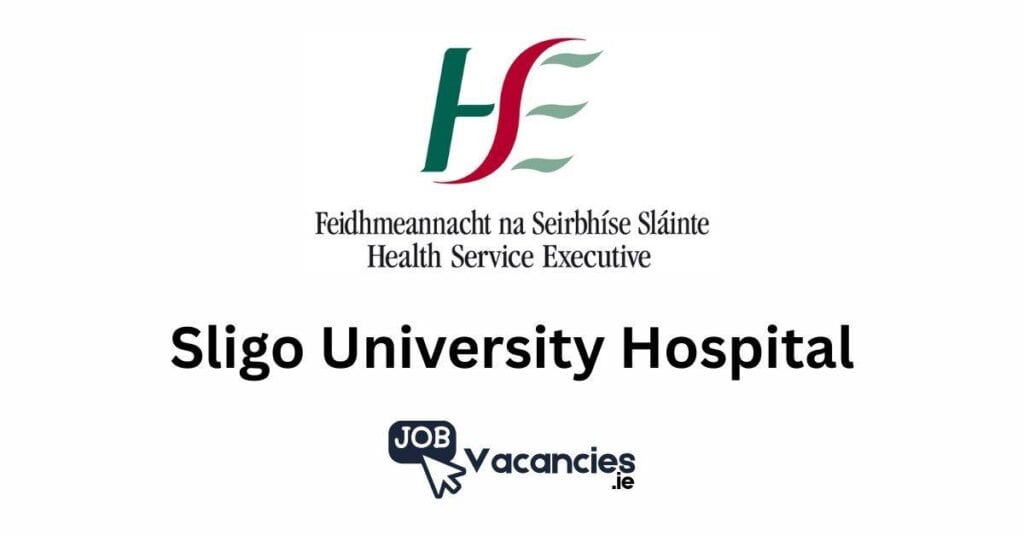 Sligo University Hospital Careers and Employment Opportunities