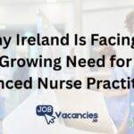 Why Ireland Is Facing a Growing Need for ANPs