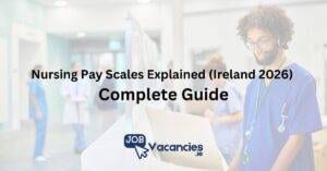 nursing pay scales explained (ireland 2026) complete guide