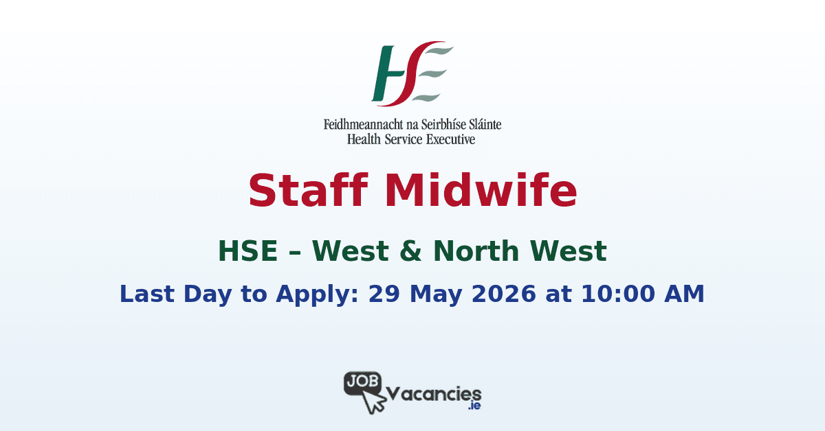 Staff Midwife (Cnáimhseach Foirne) – HSE West & North West