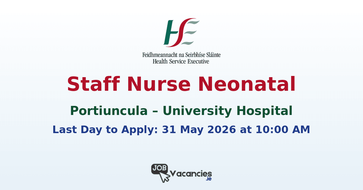 Staff Nurse Neonatal – Portiuncula University Hospital