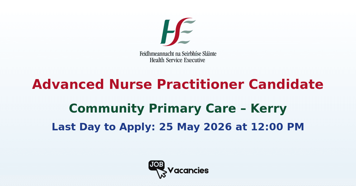 Advanced Nurse Practitioner Candidate – Community Primary Care Kerry Specialist Palliative Care Service