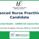 Advanced Nurse Practitioner Candidate (Mental Health) CAMHS ED Liaison Kerry