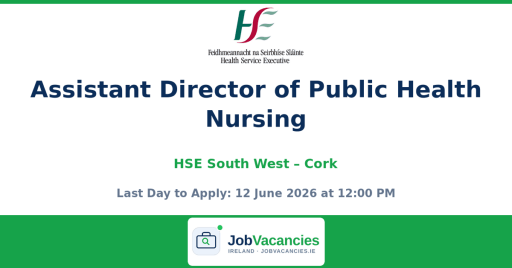 Assistant Director of Public Health Nursing — Cork, HSE