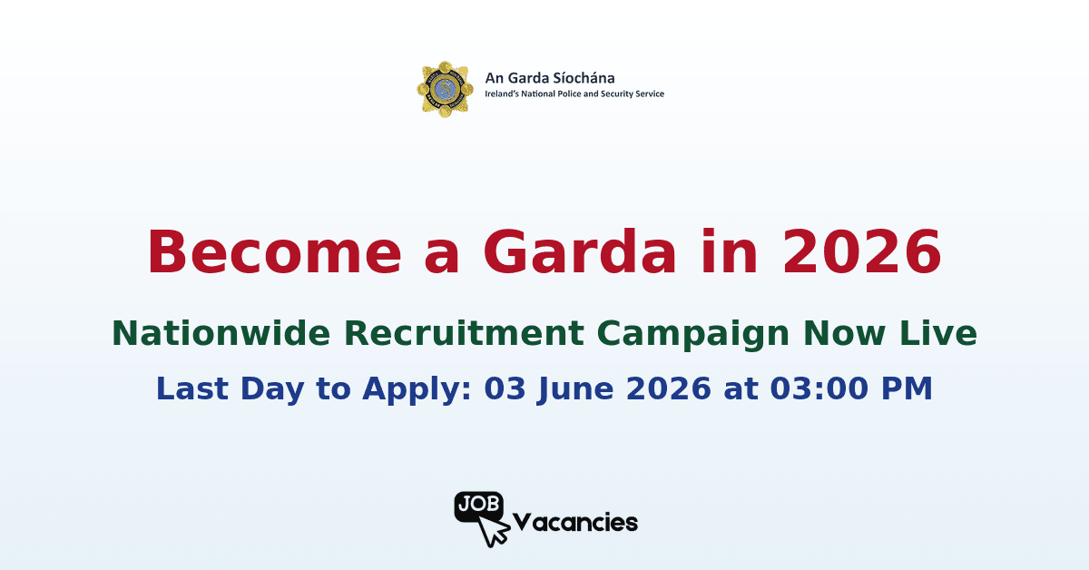 Become a Garda in 2026 – Nationwide Recruitment Campaign Now Live