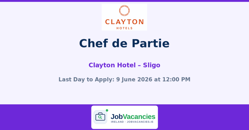 Chef de Partie Job in Sligo — Clayton Hotel Sligo
