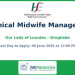 Clinical Midwife Manager 2 Jobs Drogheda — Our Lady of Lourdes