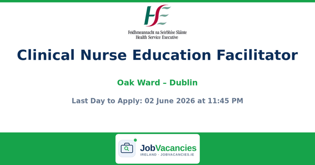 Clinical Nurse Education Facilitator – Oak Ward