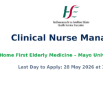 Clinical Nurse Manager 2 – Home First Elderly Medicine – Mayo University Hospital