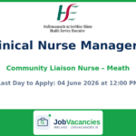 Clinical Nurse Manager 2, Community Liaison Nurse – Meath