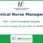 Clinical Nurse Manager 2 Jobs in Cavan — Cavan Monaghan Hospital
