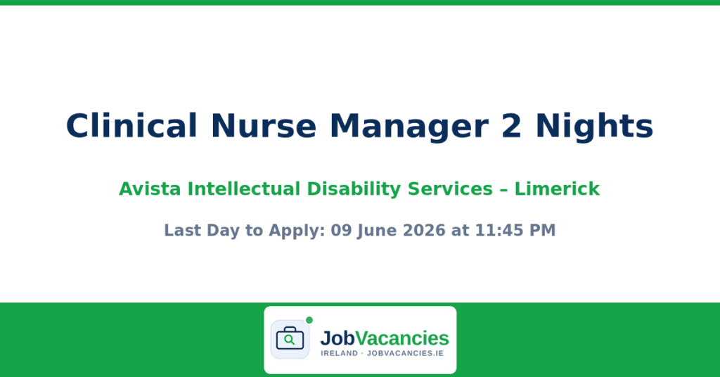 Clinical Nurse Manager 2 Nights – Avista Intellectual Disability Services – Limerick