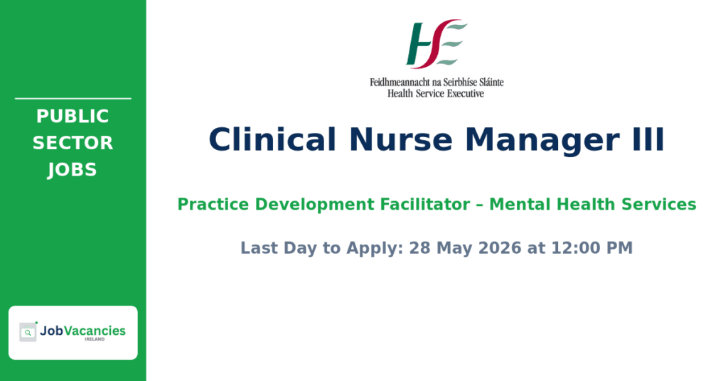 Clinical Nurse Manager III – Practice Development Facilitator Mental Health Services