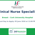 Clinical Nurse Specialist (Breast) – Cork University Hospital