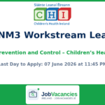 CNM3 Workstream Lead – Infection Prevention and Control Jobs at Children’s Health Ireland