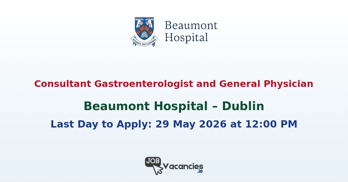 Consultant Gastroenterologist and General Physician – Beaumont Hospital