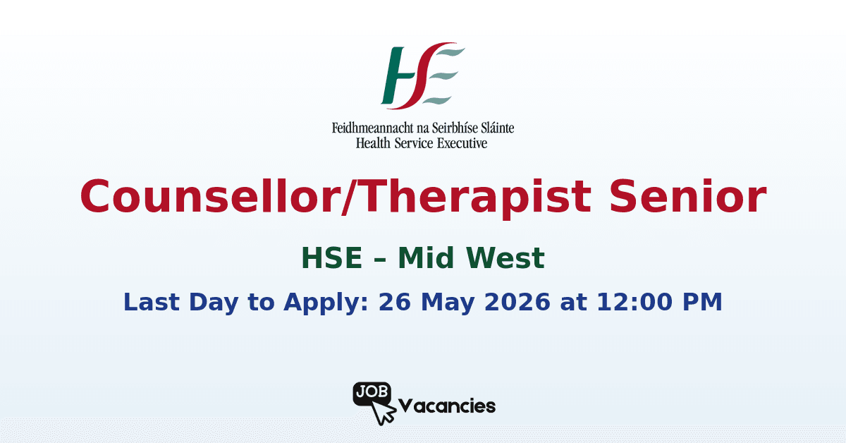 Counsellor/Therapist Senior Jobs in Limerick, Clare & North Tipperary