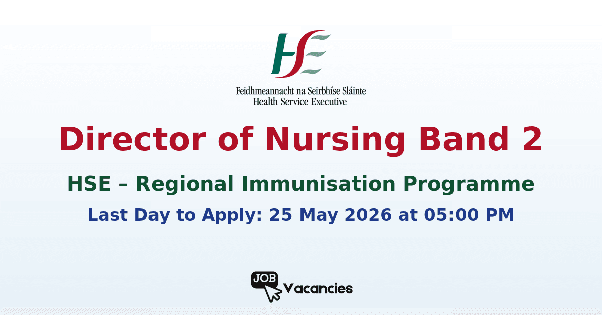 Director of Nursing Band 2 – Regional Immunisation Programme