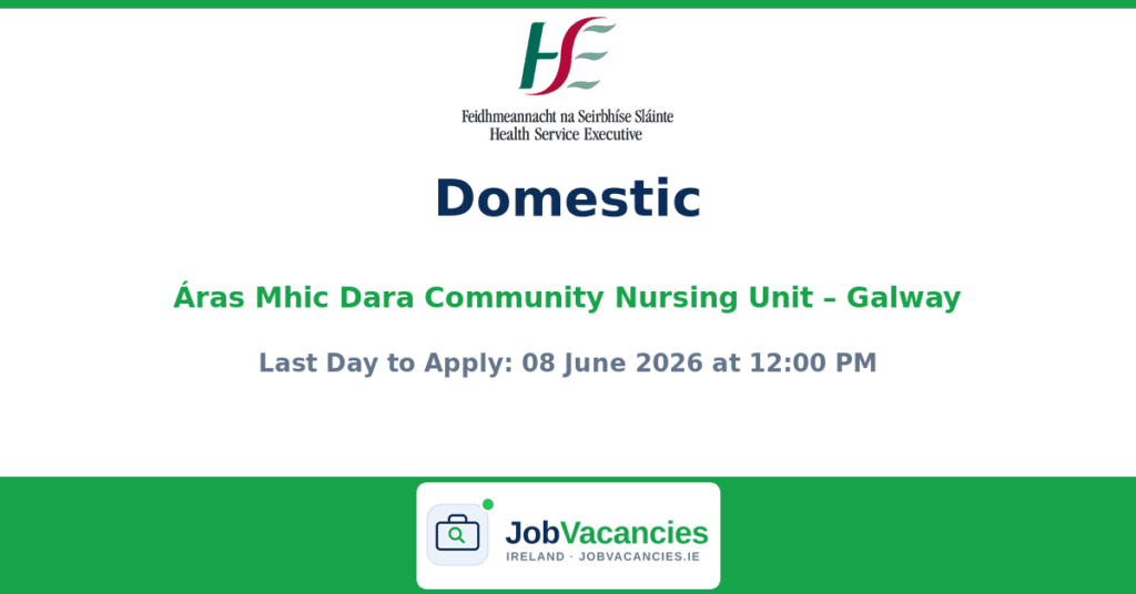 Domestic Oibrí Tí – Áras Mhic Dara Community Nursing Unit, Carraroe, Co Galway