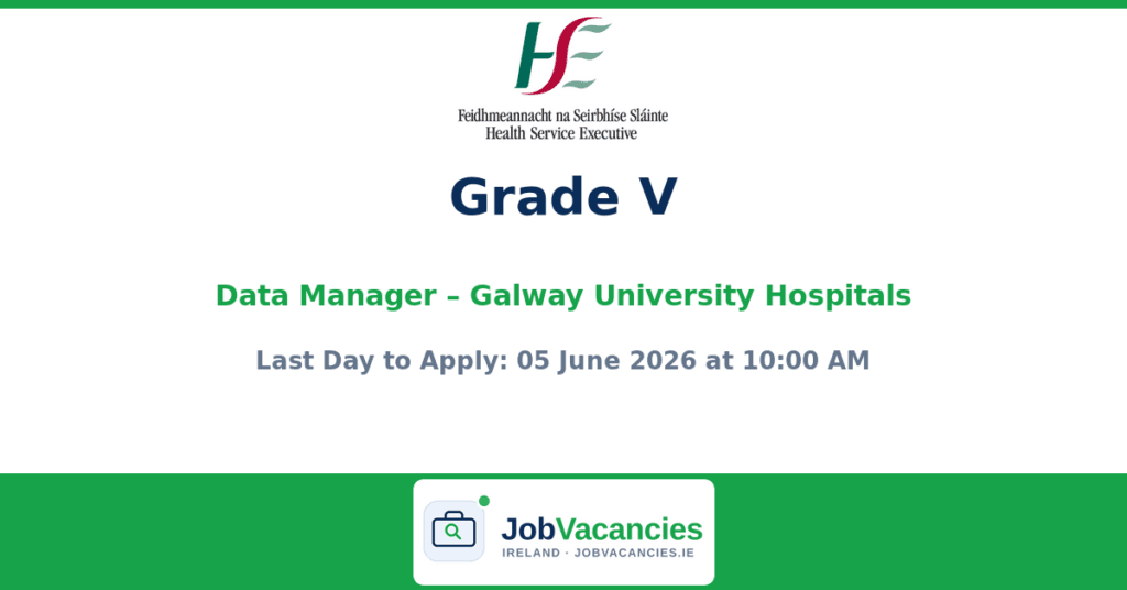 Grade V Data Manager – Galway University Hospitals