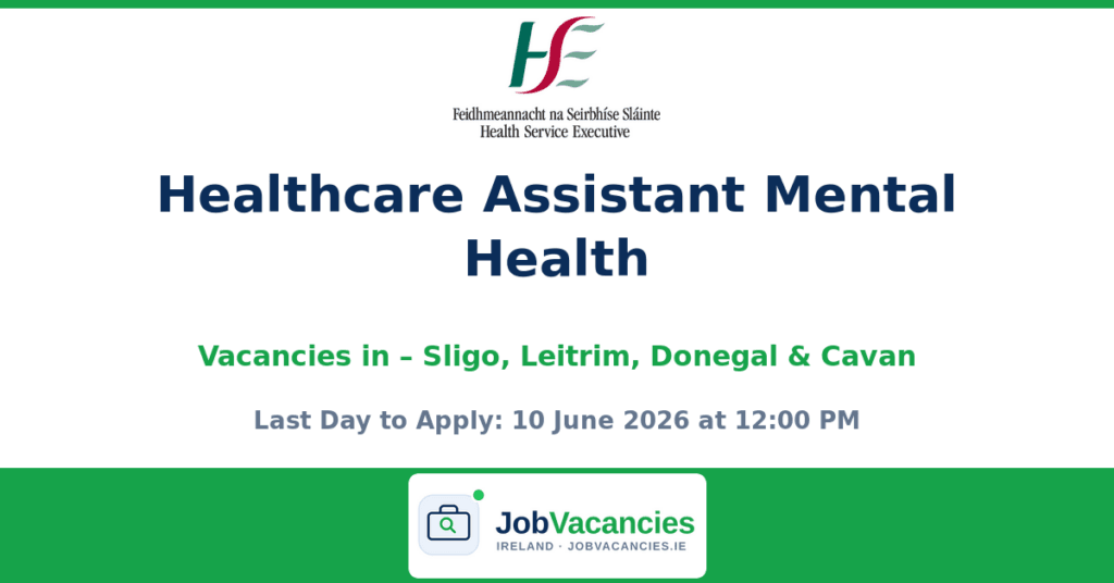 HSE Healthcare Assistant Mental Health Jobs in Sligo, Leitrim, Donegal & Cavan