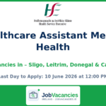 HSE Healthcare Assistant Mental Health Jobs in Sligo, Leitrim, Donegal & Cavan