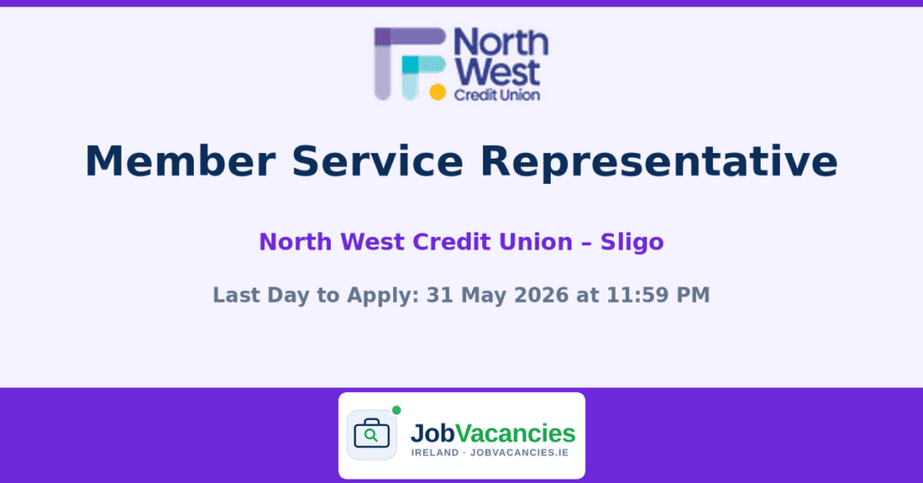 Member Service Representative – North West Credit Union, Sligo