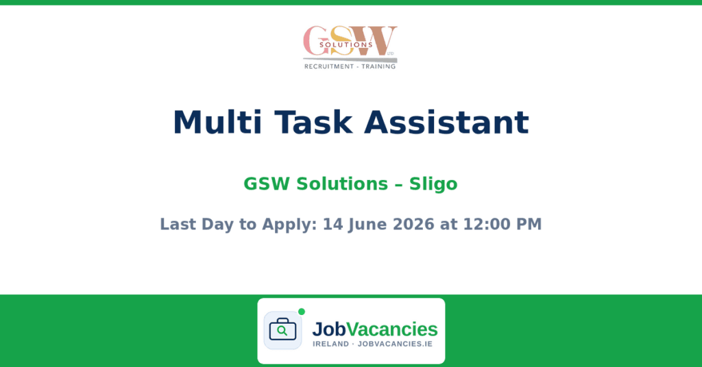 Multi Task Assistant Jobs in Sligo – GSW Solutions