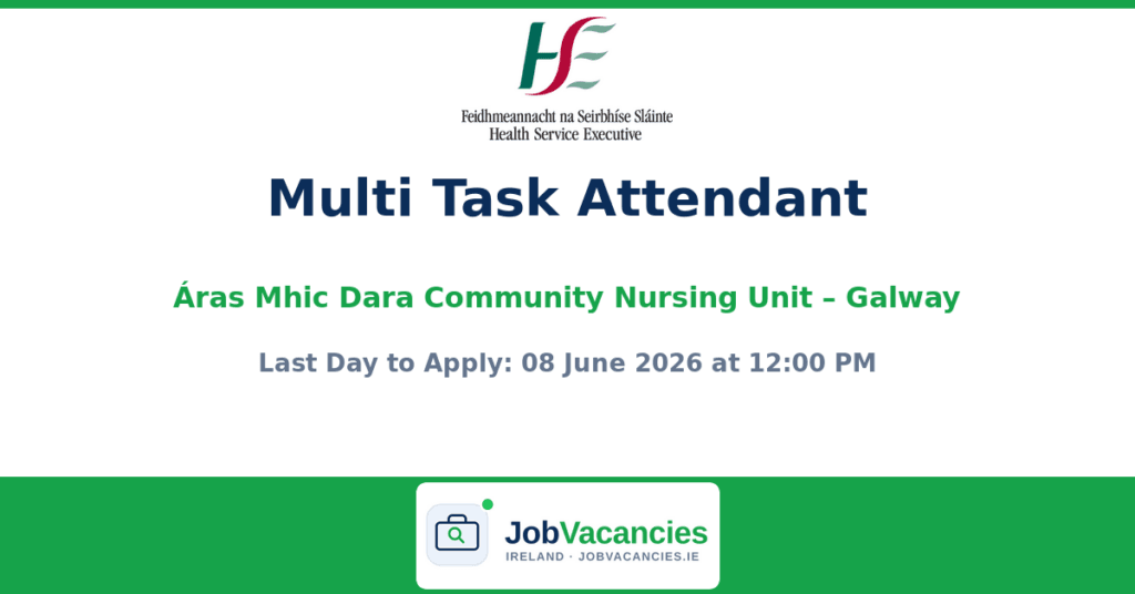 Multi Task Attendant Jobs in Galway – Áras Mhic Dara Community Nursing Unit