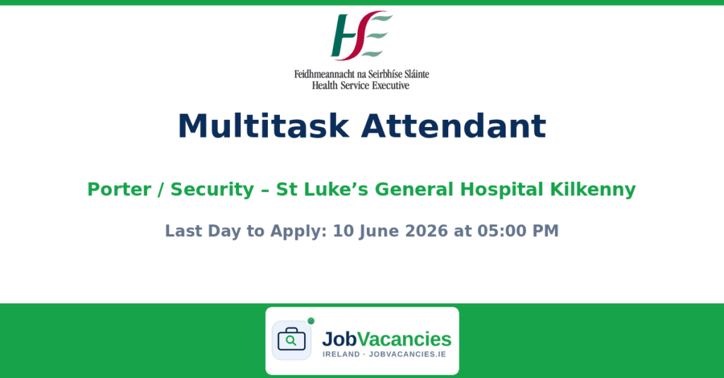 Multitask Attendant Porter Security Jobs at St Luke’s General Hospital Kilkenny