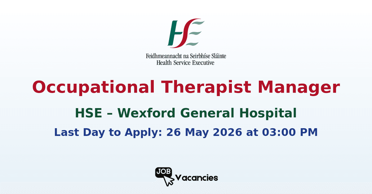 Occupational Therapist Manager – Wexford General Hospital