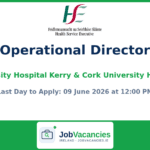 Operational Director – University Hospital Kerry & Cork University Hospital