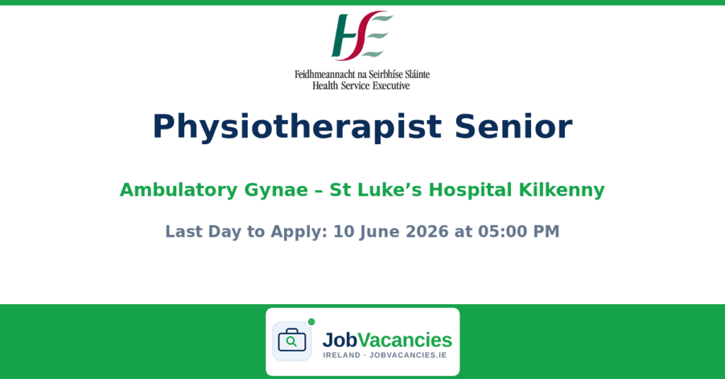 Physiotherapist Senior Ambulatory Gynae – St Luke’s Hospital Kilkenny