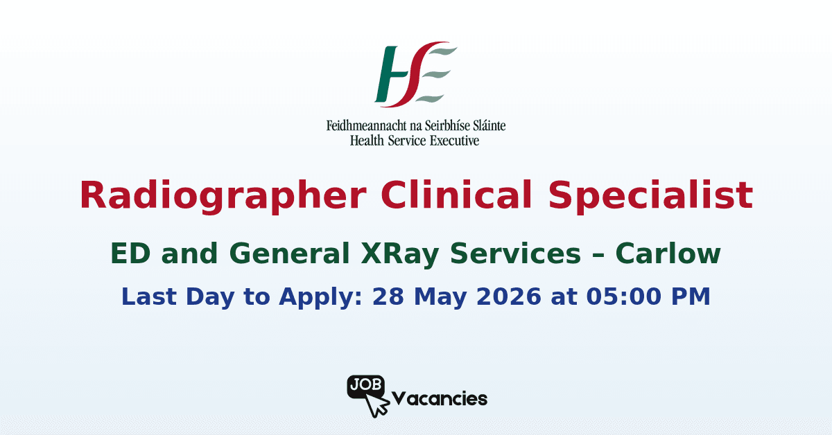 Radiographer Clinical Specialist ED and General XRay Services – Carlow