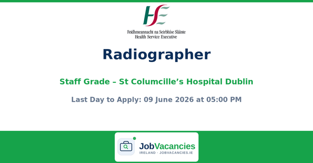 Radiographer Staff Grade – St Columcille’s Hospital Dublin