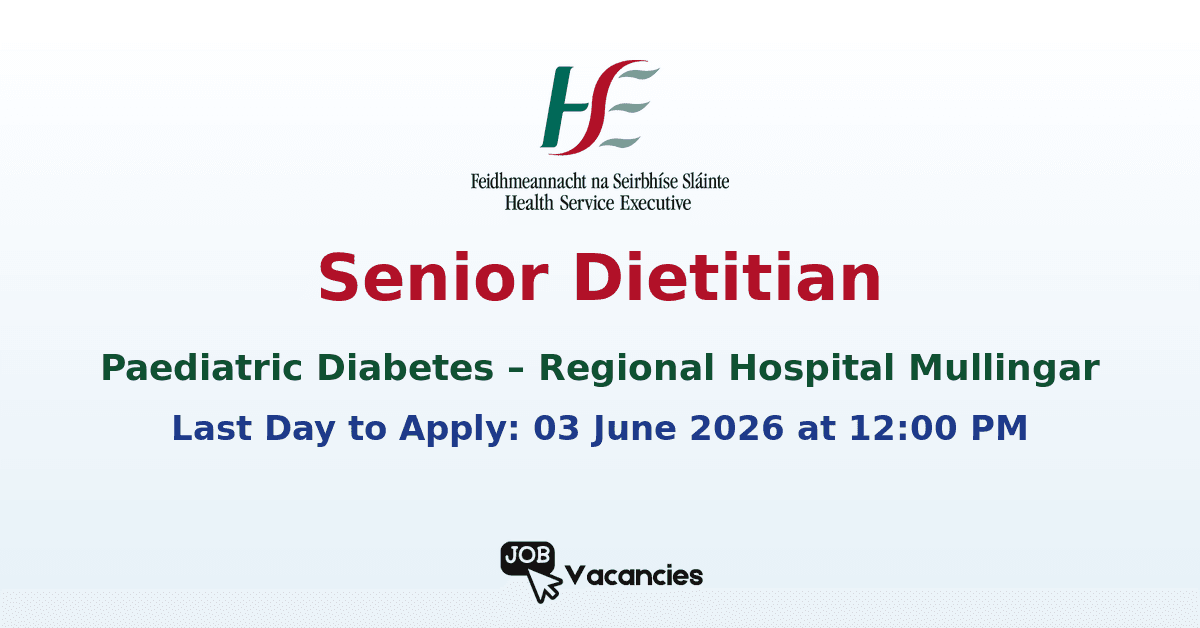 Senior Dietitian – Paediatric Diabetes – Regional Hospital Mullingar