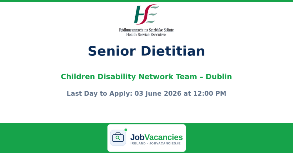 Senior Dietitian Jobs Dublin – Children Disability Network Team