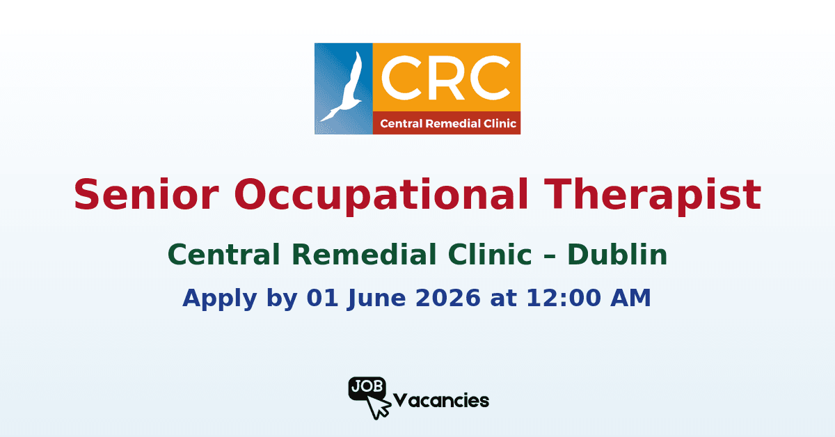 Senior Occupational Therapist – Central Remedial Clinic Dublin