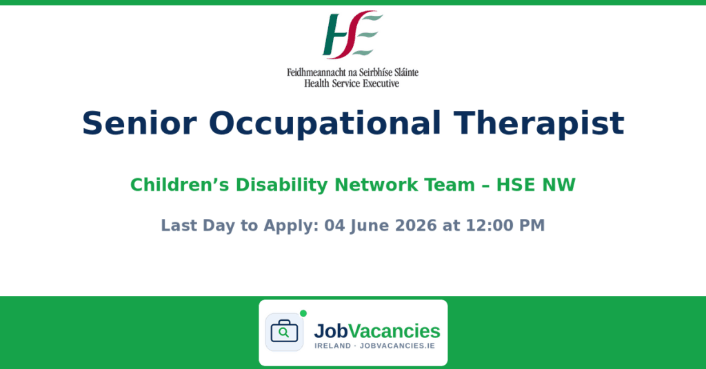 Senior Occupational Therapist – Children’s Disability Network Team – Sligo, Leitrim, Donegal & Cavan