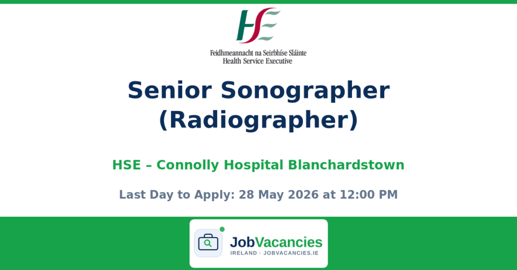 Senior Sonographer (Radiographer) – Connolly Hospital Blanchardstown