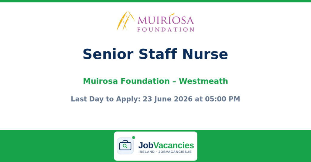 Senior Staff Nurse Jobs in Westmeath — Muirosa Foundation