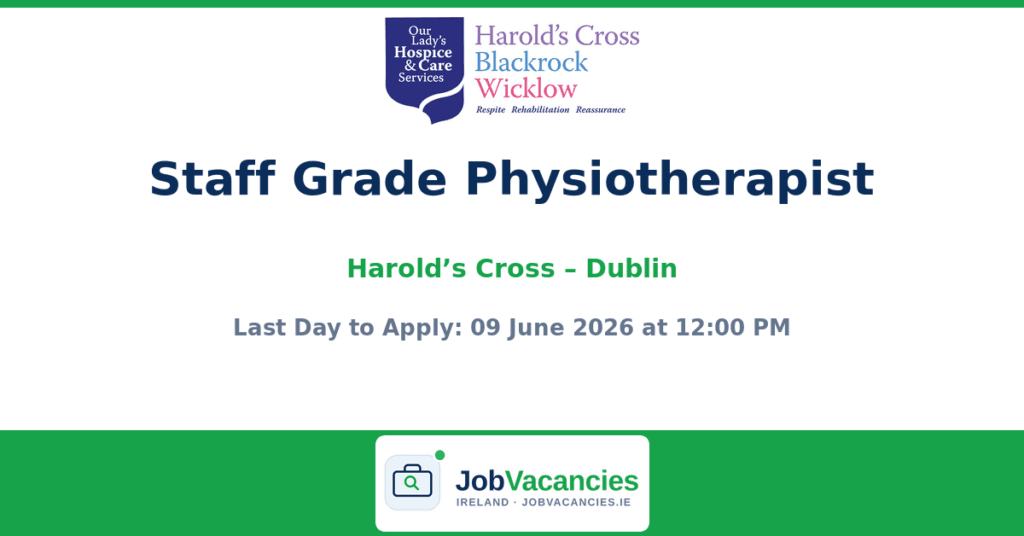 Staff Grade Physiotherapist – Harold’s Cross, Dublin