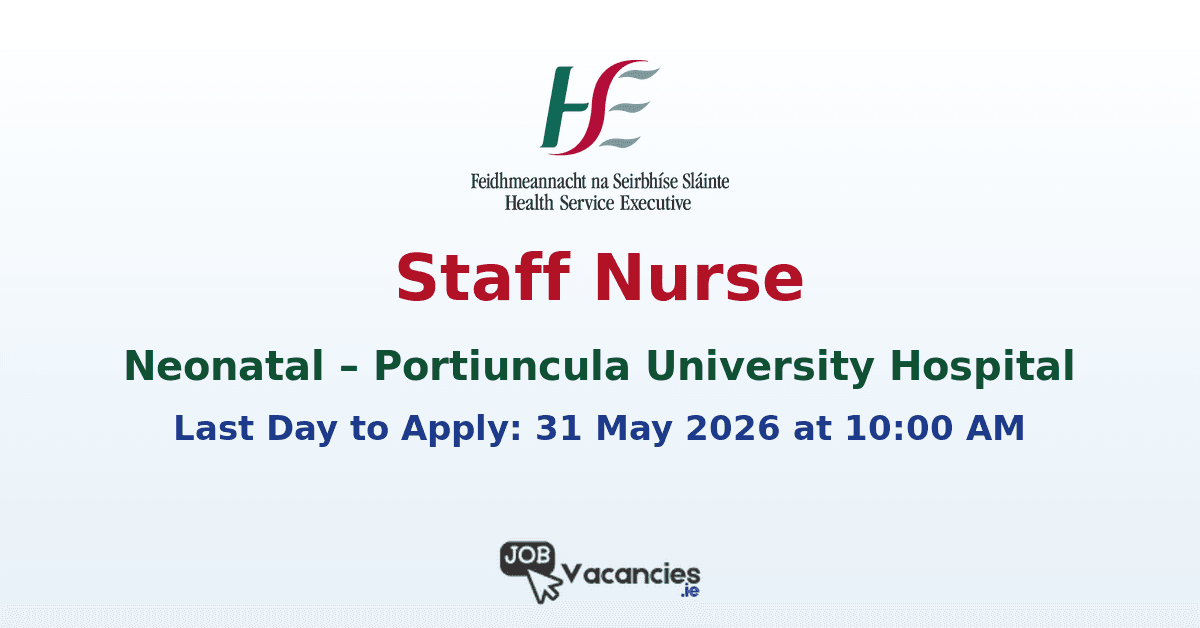Staff Nurse Neonatal – Portiuncula University Hospital