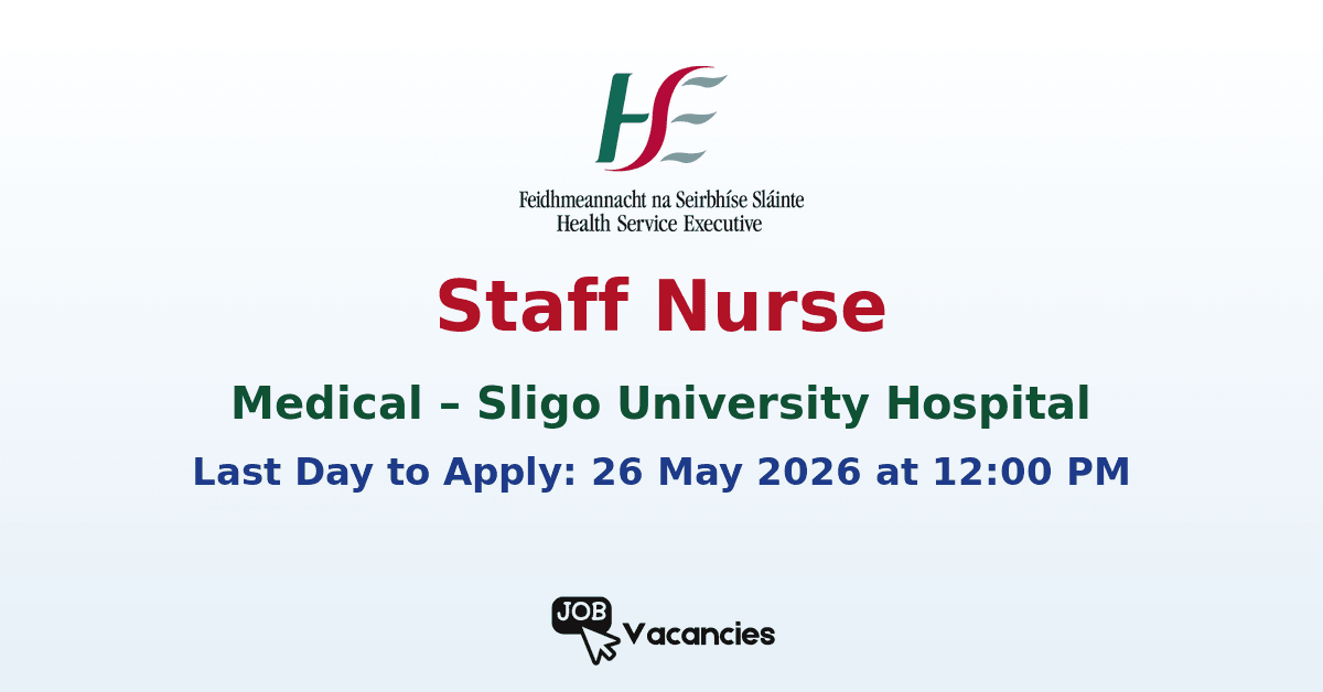 Staff Nurse (General) Medical Jobs at Sligo University Hospital
