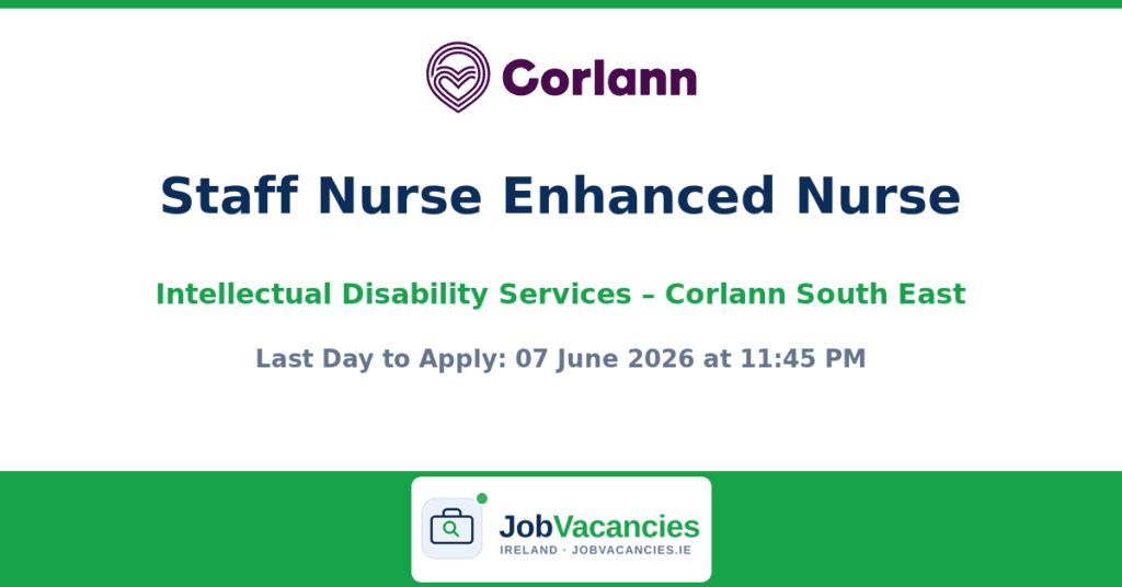 Staff Nurse Enhanced Nurse – Intellectual Disability Services – Corlann South East