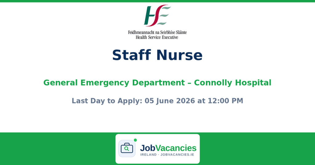Staff Nurse – General Emergency Department – Connolly Hospital