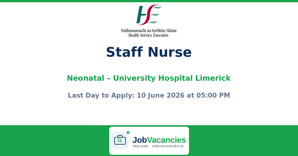 Staff Nurse Neonatal – University Hospital Limerick