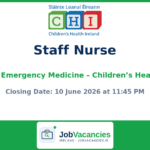Staff Nurse – Paediatric Emergency Medicine Job in Dublin | Children’s Health Ireland