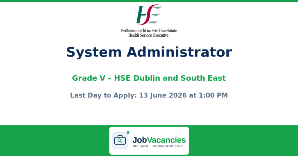Grade V System Administrator Jobs — HSE Dublin and South East