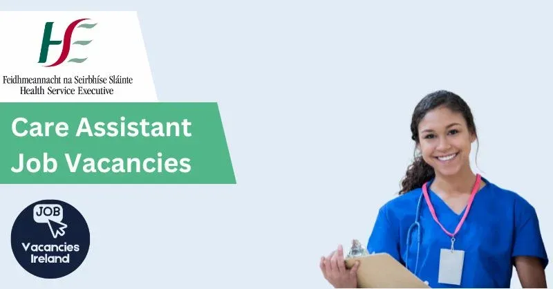 care assistant hse job vacancies